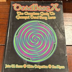 Dead Base X. The complete guide to Grateful Dead song lists